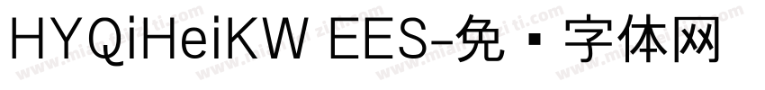 HYQiHeiKW EES字体转换